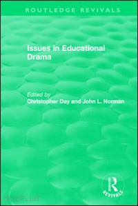 day christopher (curatore); norman john l. (curatore) - issues in educational drama (1983)