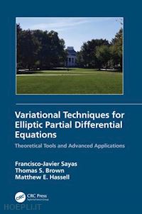 sayas francisco j.; brown thomas s.; hassell matthew e. - variational techniques for elliptic partial differential equations