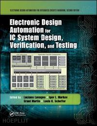 lavagno luciano (curatore); markov igor l. (curatore); martin grant (curatore); scheffer louis k. (curatore) - electronic design automation for ic system design, verification, and testing