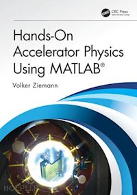 ziemann volker - hands-on accelerator physics using matlab®