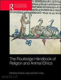 linzey andrew (curatore); linzey clair (curatore) - the routledge handbook of religion and animal ethics