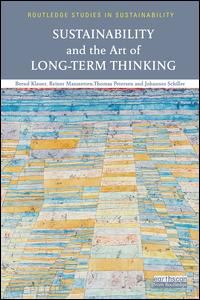 klauer bernd; manstetten reiner; petersen thomas; schiller johannes - sustainability and the art of long-term thinking