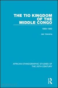 vansina jan - the tio kingdom of the middle congo