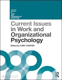 cooper cary (curatore) - current issues in work and organizational psychology