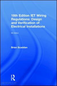 scaddan brian - iet wiring regulations: design and verification of electrical installations