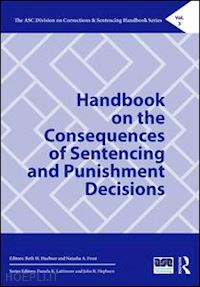 huebner beth m. (curatore); frost natasha a. (curatore) - handbook on the consequences of sentencing and punishment decisions