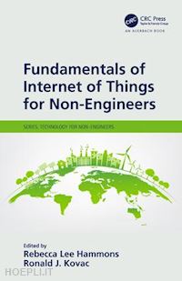 hammons rebecca lee (curatore); kovac ronald j. (curatore) - fundamentals of internet of things for non-engineers