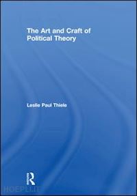thiele leslie paul - the art and craft of political theory