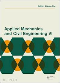 xie liquan (curatore) - applied mechanics and civil engineering vi