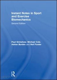 grimshaw paul; cole michael; burden adrian; fowler neil - instant notes in sport and exercise biomechanics