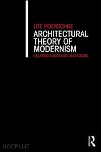 poerschke ute - architectural theory of modernism