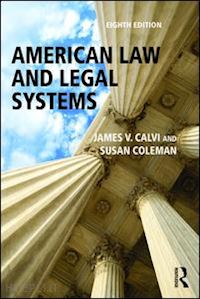 calvi james v.; coleman susan - american law and legal systems