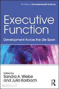 wiebe sandra a. (curatore); karbach julia (curatore) - executive function