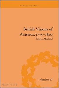 macleod emma - british visions of america, 1775-1820