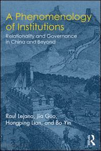 lejano raul; guo jia; lian hongping; yin bo - a phenomenology of institutions