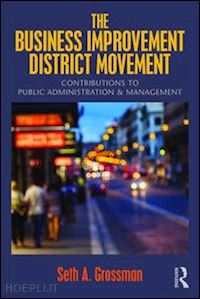 grossman seth a. - the business improvement district movement