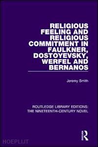 smith jeremy - religious feeling and religious commitment in faulkner, dostoyevsky, werfel and bernanos