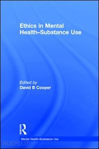 cooper david b. (curatore) - ethics in mental health-substance use