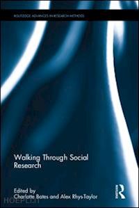 bates charlotte (curatore); rhys-taylor alex (curatore) - walking through social research