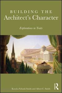 schank smith kendra; smith albert c. - building the architect's character