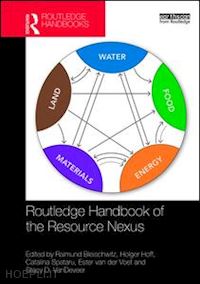 bleischwitz raimund (curatore); hoff holger (curatore); spataru catalina (curatore); van der voet ester (curatore); vandeveer stacy d. (curatore) - routledge handbook of the resource nexus