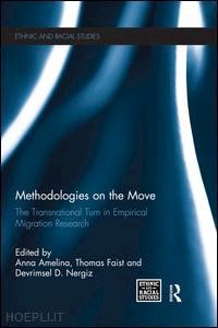 amelina anna (curatore); faist thomas (curatore); nergiz devrimsel d. (curatore) - methodologies on the move