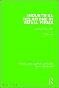 rainnie al - industrial relations in small firms