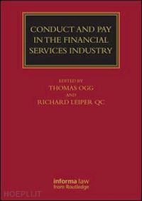 ogg thomas (curatore); leiper qc richard (curatore) - conduct and pay in the financial services industry