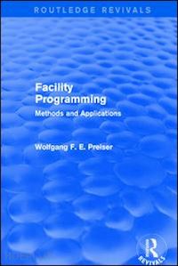 preiser wolfgang f. e. - facility programming (routledge revivals)