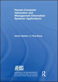 galletta dennis f.; zhang yahong - human-computer interaction and management information systems: applications. advances in management information systems