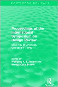 preiser wolfgang f. e. (curatore); scheer brenda case (curatore) - proceedings of the international symposium on design review (routledge revivals)