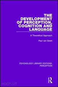 van geert paul - the development of perception, cognition and language