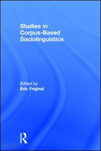 friginal eric (curatore) - studies in corpus-based sociolinguistics