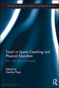 piper heather (curatore) - touch in sports coaching and physical education