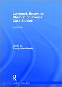 harris randy allen (curatore) - landmark essays on rhetoric of science: case studies