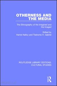 naficy hamid (curatore); gabriel teshome h. (curatore) - otherness and the media