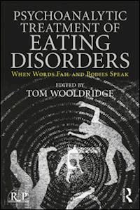 wooldridge tom (curatore) - psychoanalytic treatment of eating disorders