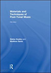 kostka stefan; santa matthew - materials and techniques of post-tonal music