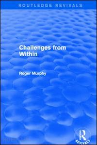 murphy roger - challenges from within