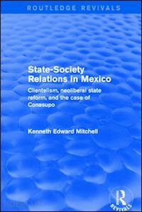 mitchell kenneth edward - revival: state-society relations in mexico (2001)