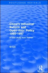 luo qi - china's industrial reform and open-door policy 1980-1997: a case study from xiamen