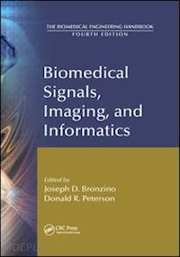 bronzino joseph d. (curatore); peterson donald r. (curatore) - biomedical signals, imaging, and informatics