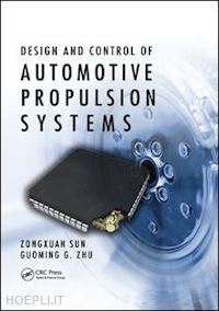 sun zongxuan; zhu guoming g. - design and control of automotive propulsion systems