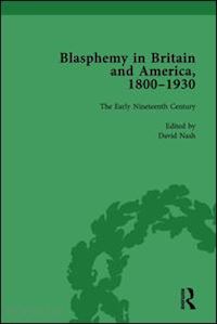 nash david - blasphemy in britain and america, 1800-1930, volume 2