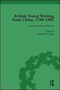 chang elizabeth h - british travel writing from china, 1798-1901, volume 1