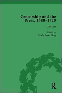 kemp geoff; mcelligott jason; susan cyndia; raven james - censorship and the press, 1580-1720, volume 1