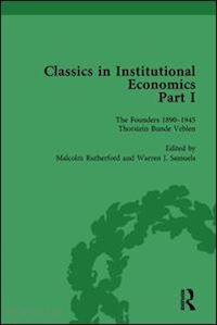 samuels warren j; rutherford malcolm - classics in institutional economics, part i, volume 1