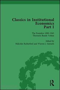 samuels warren j; rutherford malcolm - classics in institutional economics, part i, volume 2