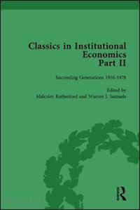 samuels warren j; rutherford malcolm - classics in institutional economics, part ii, volume 10