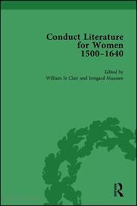 st clair william; maassen irmgard - conduct literature for women, part i, 1540-1640 vol 3